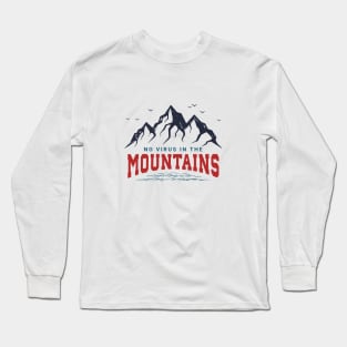 No Virus In The Mountains. Motivational Quotes. Quarantine Long Sleeve T-Shirt